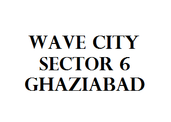 Wave City Sector 6 Ghaziabad